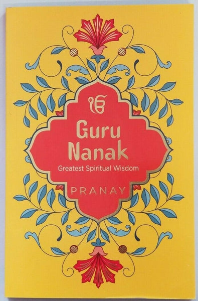 Guru nanak greatest spiritual wisdom pranay sikh singh kaur khalsa english book