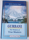 Gurbani The Wisdom of True Masters Katha Updesh Sagar Giani Bhagat Singh English