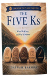 The Five Ks What We Carry, Why It Matters Sikhism in Plain English Satnam Rakhra
