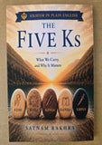 The Five Ks What We Carry, Why It Matters Sikhism in Plain English Satnam Rakhra