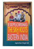 Exploring Sikh Roots Eastern India Jagmohan Singh Gill Sikh History Book STR New