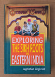 Exploring Sikh Roots Eastern India Jagmohan Singh Gill Sikh History Book STR New