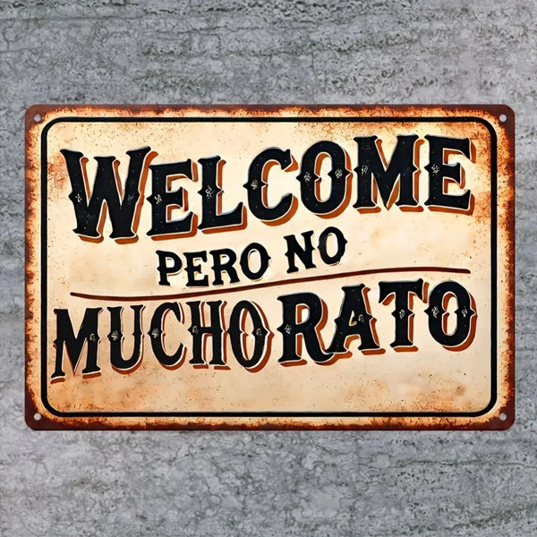 Vintage Spanish Welcome Wall Sign - ""WELCOME pero no MUCHO RATO"" Decorative Hanging Plaque | Multipurpose Indoor Decor