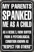 Funny Sarcastic Metal Tin Signs My Parents Spanked Me When I Was A Child Retro Poster Wall Art Decor Plaque for Home Cafe Bar Cl