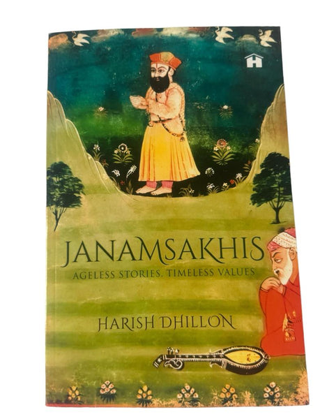 Singh kaur khalsa sikh janamsakhis ageless timeless book harish dhillon english